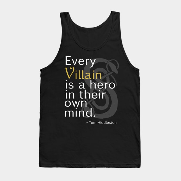 Every Villain is a Hero Tank Top by makepeaceart